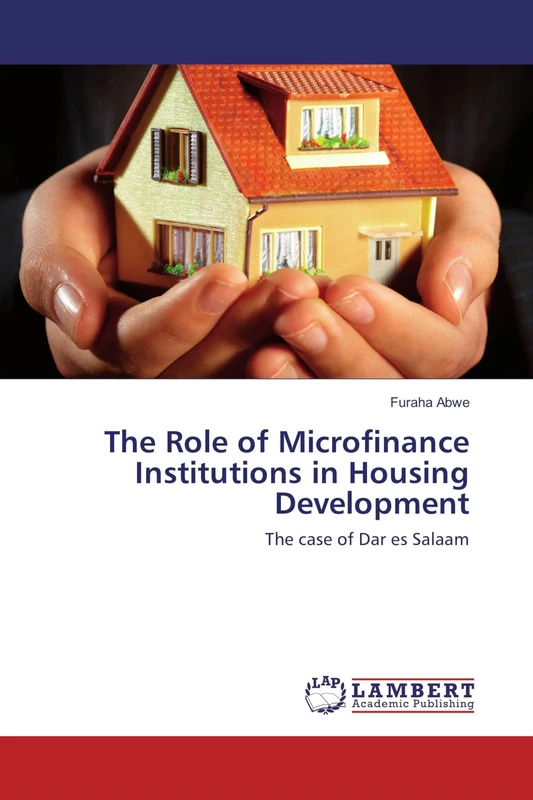 The Role of Microfinance Institutions in Housing Development: The case of Dar es Salaam