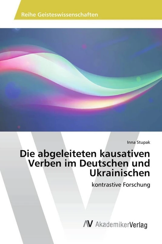 Die abgeleiteten kausativen Verben im Deutschen und Ukrainischen: kontrastive Forschung