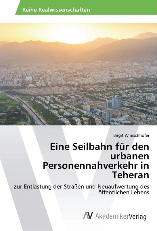 Eine Seilbahn für den urbanen Personennahverkehr in Teheran: zur Entlastung der Straßen und Neuaufwertung des öffentlichen Lebens - Image 1