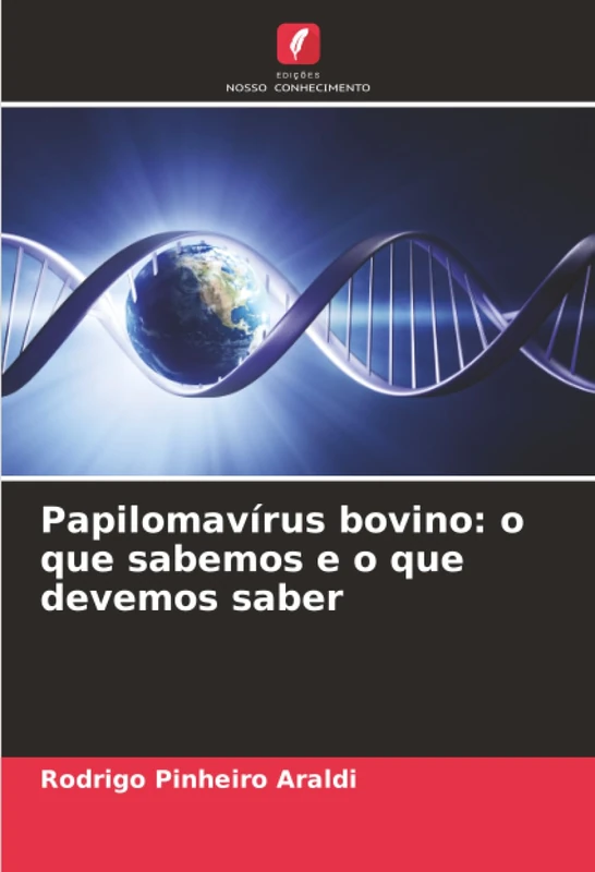Papilomavírus bovino: o que sabemos e o que devemos saber
