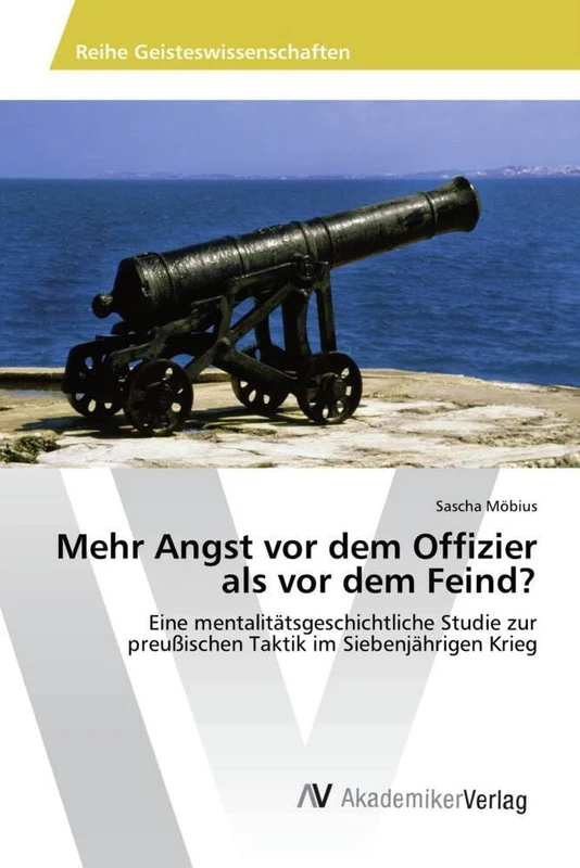 Mehr Angst vor dem Offizier als vor dem Feind?: Eine mentalitätsgeschichtliche Studie zur preußischen Taktik im Siebenjährigen Krieg - Image 1