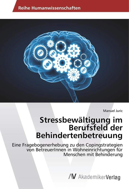 Stressbewältigung im Berufsfeld der Behindertenbetreuung: Eine Fragebogenerhebung zu den Copingstrategien von BetreuerInnen in Wohneinrichtungen für Menschen mit Behinderung - Image 1