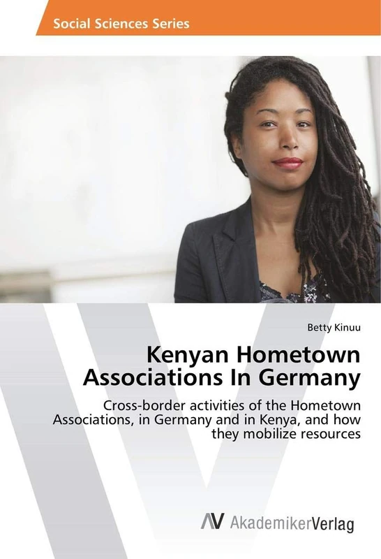 Kenyan Hometown Associations In Germany: Cross-border activities of the Hometown Associations, in Germany and in Kenya, and how they mobilize resources - Image 1