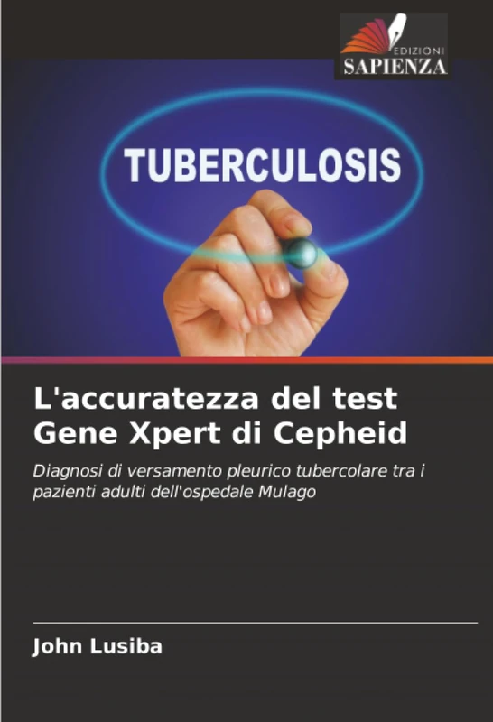L'accuratezza del test Gene Xpert di Cepheid: Diagnosi di versamento pleurico tubercolare tra i pazienti adulti dell'ospedale Mulago