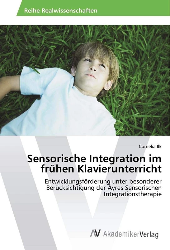 Sensorische Integration im frühen Klavierunterricht: Entwicklungsförderung unter besonderer Berücksichtigung der Ayres Sensorischen Integrationstherapie - Image 1