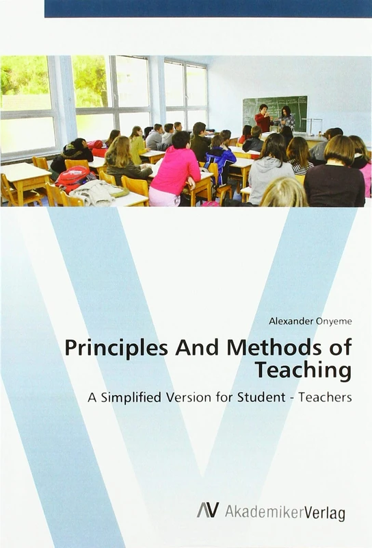 Principles And Methods of Teaching: A Simplified Version for Student - Teachers