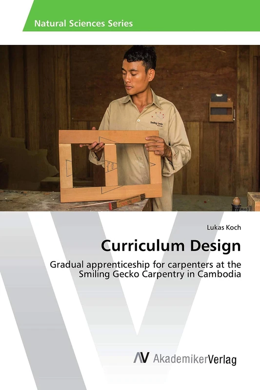 Curriculum Design: Gradual apprenticeship for carpenters at the Smiling Gecko Carpentry in Cambodia
