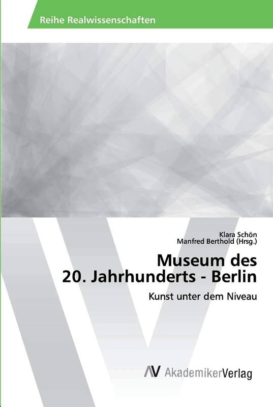 Museum des 20. Jahrhunderts - Berlin: Kunst unter dem Niveau