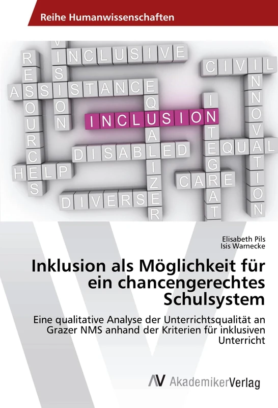 Inklusion als Möglichkeit für ein chancengerechtes Schulsystem: Eine qualitative Analyse der Unterrichtsqualität an Grazer NMS anhand der Kriterien für inklusiven Unterricht - Image 1