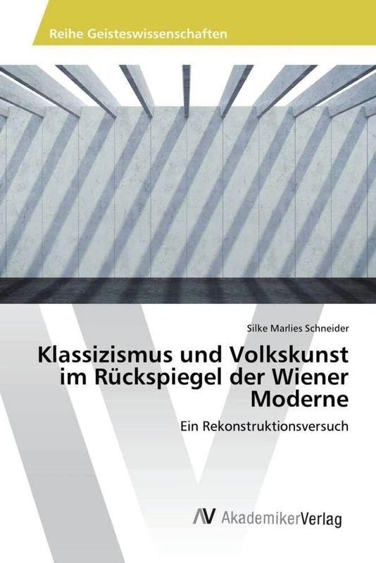 Klassizismus und Volkskunst im Rückspiegel der Wiener Moderne: Ein Rekonstruktionsversuch - Image 1