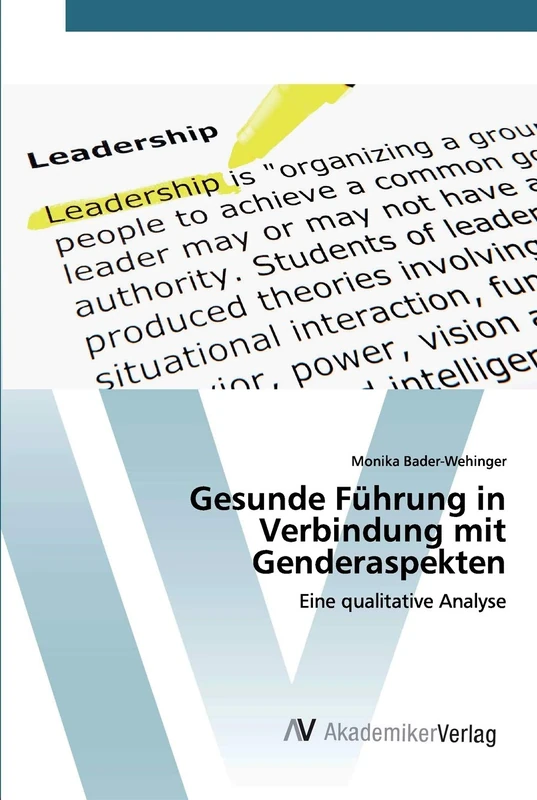 Gesunde Führung in Verbindung mit Genderaspekten: Eine qualitative Analyse
