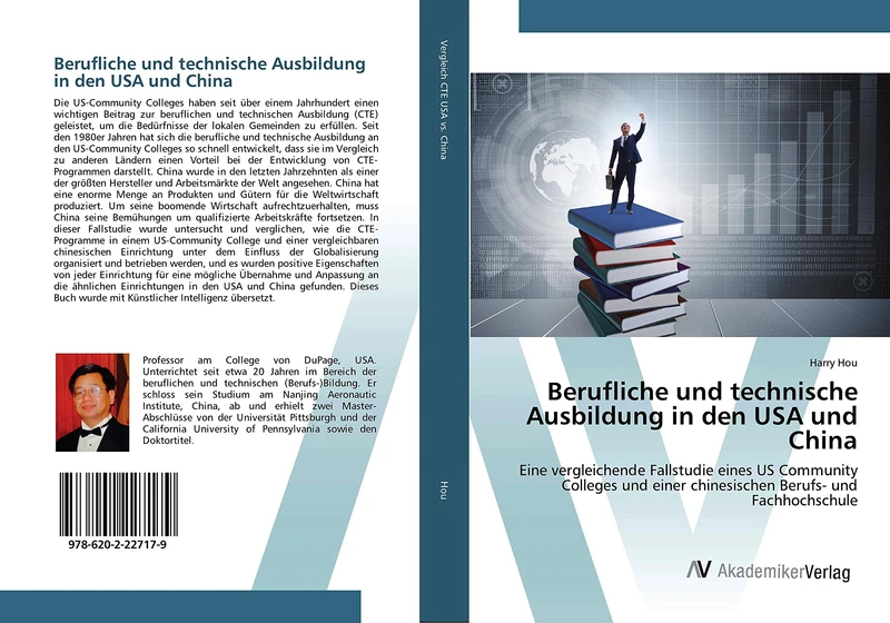 Berufliche und technische Ausbildung in den USA und China: Eine vergleichende Fallstudie eines US Community Colleges und einer chinesischen Berufs- und Fachhochschule