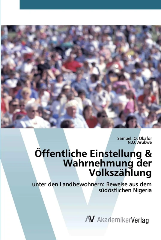 Öffentliche Einstellung & Wahrnehmung der Volkszählung: unter den Landbewohnern: Beweise aus dem südöstlichen Nigeria
