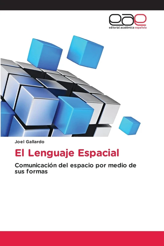 El Lenguaje Espacial: Comunicación del espacio por medio de sus formas