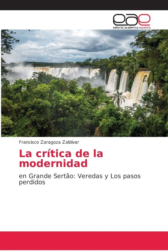 La crítica de la modernidad: en Grande Sertão: Veredas y Los pasos perdidos - Image 1