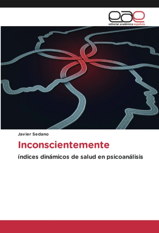 Inconscientemente: índices dinámicos de salud en psicoanálisis