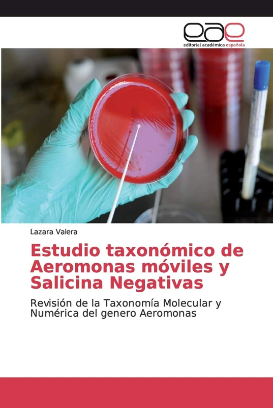 Estudio taxonómico de Aeromonas móviles y Salicina Negativas: Revisión de la Taxonomía Molecular y Numérica del genero Aeromonas