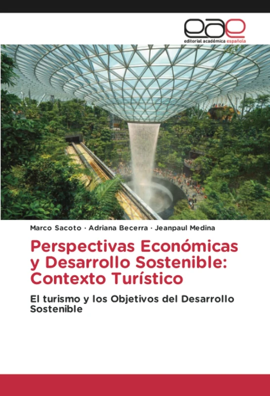 Perspectivas Económicas y Desarrollo Sostenible: Contexto Turístico: El turismo y los Objetivos del Desarrollo Sostenible