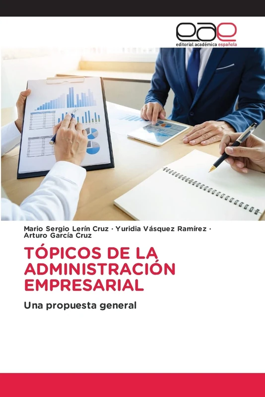 TÓPICOS DE LA ADMINISTRACIÓN EMPRESARIAL: Una propuesta general