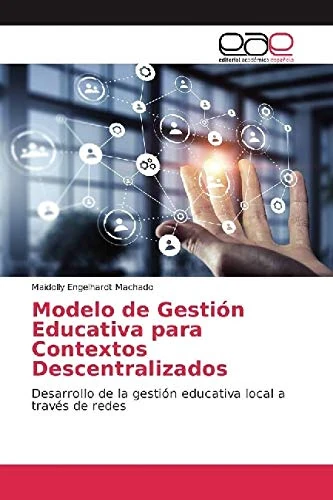 Modelo de Gestión Educativa para Contextos Descentralizados: Desarrollo de la gestión educativa local a través de redes - Image 1