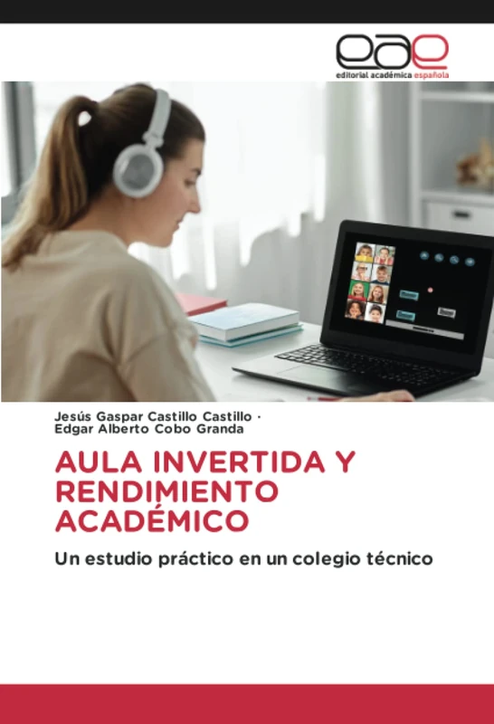 AULA INVERTIDA Y RENDIMIENTO ACADÉMICO: Un estudio práctico en un colegio técnico