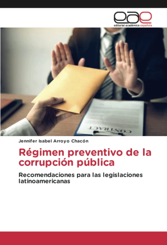 Régimen preventivo de la corrupción pública: Recomendaciones para las legislaciones latinoamericanas