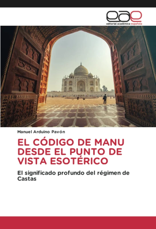 EL CÓDIGO DE MANU DESDE EL PUNTO DE VISTA ESOTÉRICO: El significado profundo del régimen de Castas - Image 1