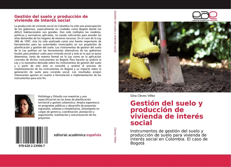 Gestión del suelo y producción de vivienda de interés social: Instrumentos de gestión del suelo y producción de suelo para vivienda de interés social en Colombia. El caso de Bogotá