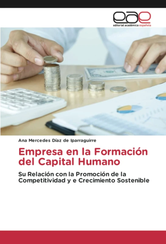 Empresa en la Formación del Capital Humano: Su Relación con la Promoción de la Competitividad y e Crecimiento Sostenible