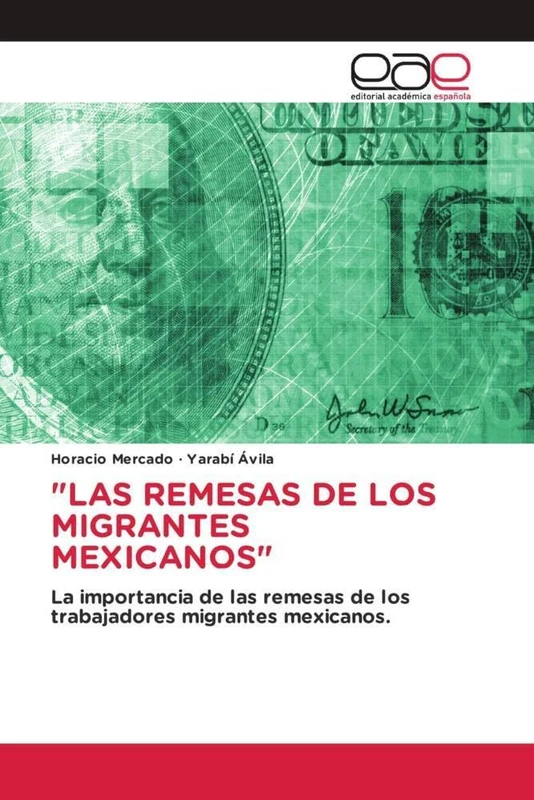 "LAS REMESAS DE LOS MIGRANTES MEXICANOS": La importancia de las remesas de los trabajadores migrantes mexicanos.