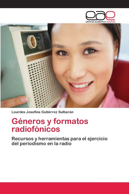 Géneros y formatos radiofónicos: Recursos y herramientas para el ejercicio del periodismo en la radio