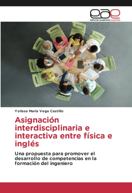 Asignación interdisciplinaria e interactiva entre física e inglés: Una propuesta para promover el desarrollo de competencias en la formación del ingeniero