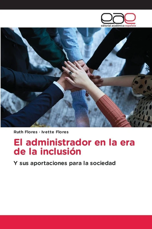 El administrador en la era de la inclusión: Y sus aportaciones para la sociedad