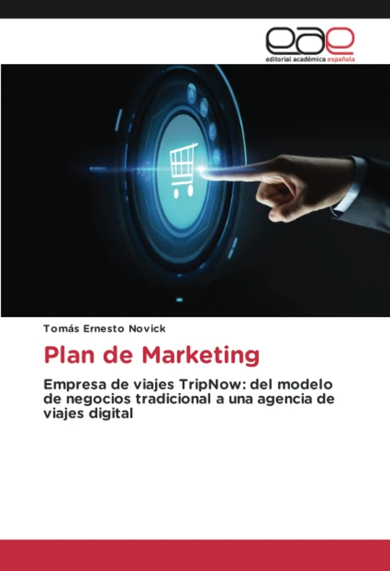 Plan de Marketing: Empresa de viajes TripNow: del modelo de negocios tradicional a una agencia de viajes digital