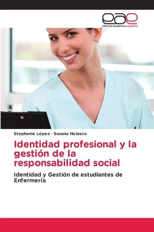 Identidad profesional y la gestión de la responsabilidad social: Identidad y Gestión de estudiantes de Enfermería