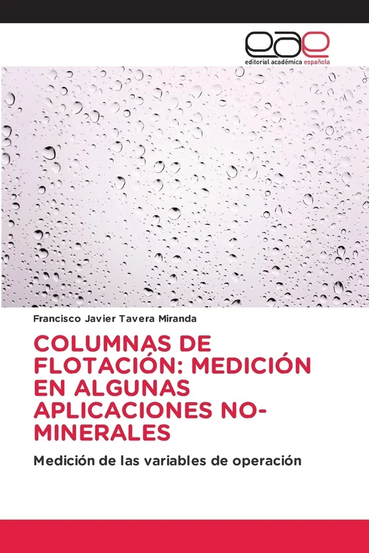COLUMNAS DE FLOTACIÓN: MEDICIÓN EN ALGUNAS APLICACIONES NO-MINERALES: Medición de las variables de operación