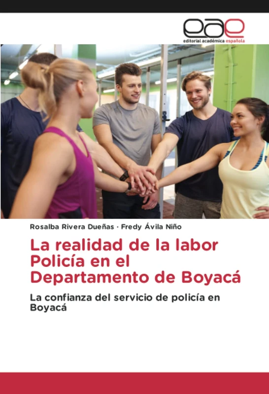 La realidad de la labor Policía en el Departamento de Boyacá: La confianza del servicio de policía en Boyacá