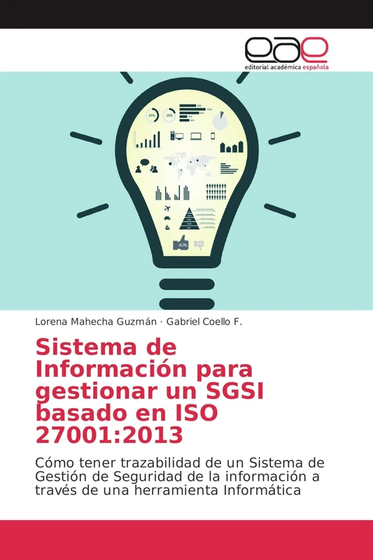 Sistema de Información para gestionar un SGSI basado en ISO 27001:2013: Cómo tener trazabilidad de un Sistema de Gestión de Seguridad de la información a través de una herramienta Informática - Image 1