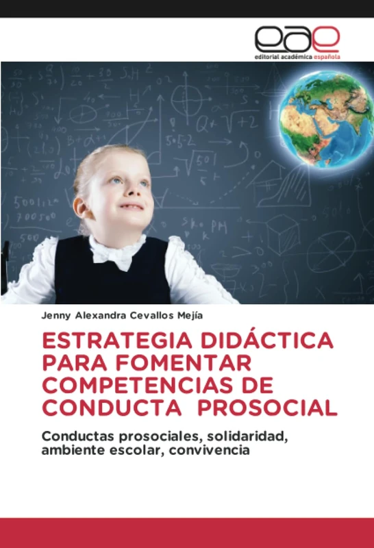 ESTRATEGIA DIDÁCTICA PARA FOMENTAR COMPETENCIAS DE CONDUCTA PROSOCIAL: Conductas prosociales, solidaridad, ambiente escolar, convivencia