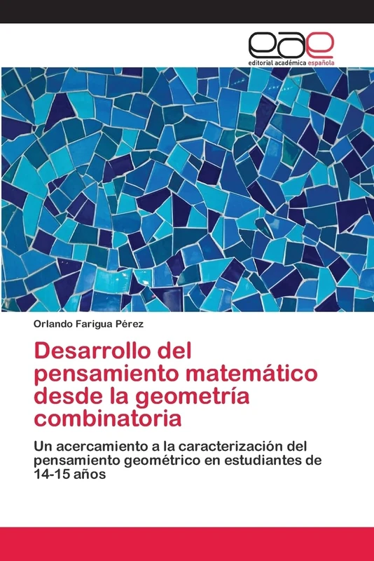 Desarrollo del pensamiento matemático desde la geometría combinatoria: Un acercamiento a la caracterización del pensamiento geométrico en estudiantes de 14-15 años