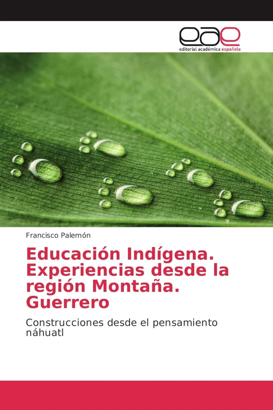 Educación Indígena. Experiencias desde la región Montaña. Guerrero: Construcciones desde el pensamiento náhuatl - Image 1
