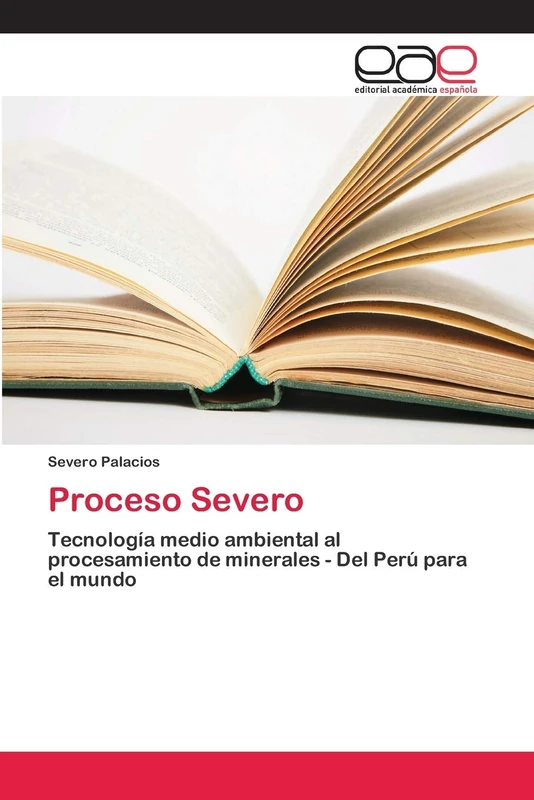 Proceso Severo: Tecnología medio ambiental al procesamiento de minerales - Del Perú para el mundo