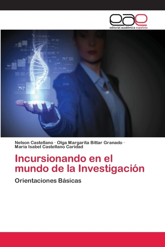 Incursionando en el mundo de la Investigación: Orientaciones Básicas