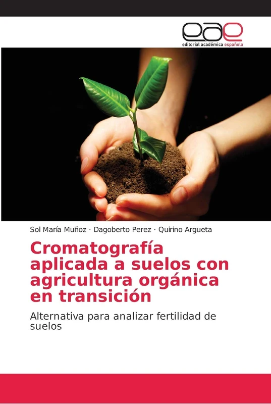 Cromatografía aplicada a suelos con agricultura orgánica en transición: Alternativa para analizar fertilidad de suelos