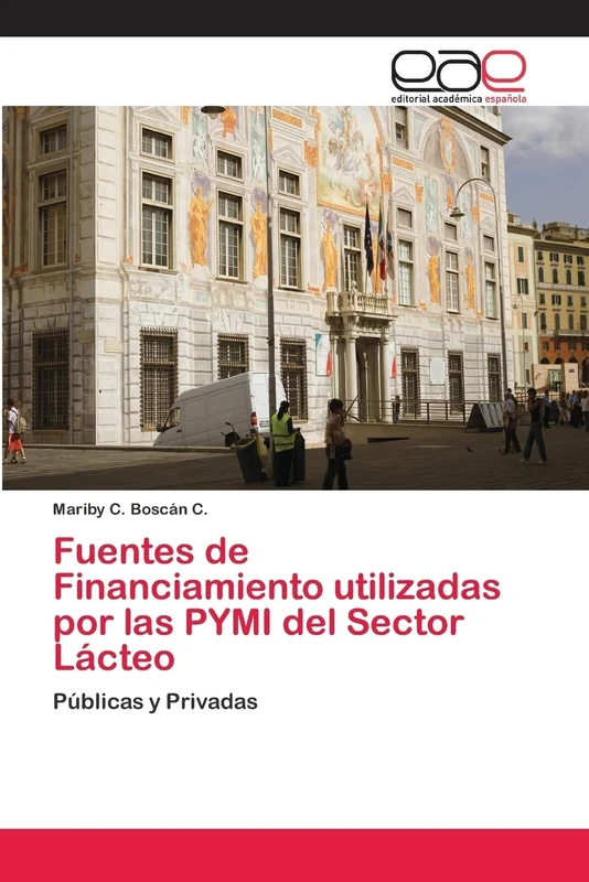Fuentes de Financiamiento utilizadas por las PYMI del Sector Lácteo: Públicas y Privadas