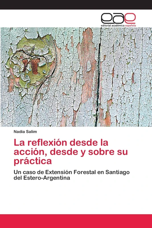 La reflexión desde la acción, desde y sobre su práctica: Un caso de Extensión Forestal en Santiago del Estero-Argentina - Image 1