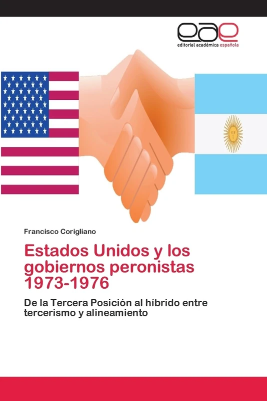 Estados Unidos y los gobiernos peronistas 1973-1976: De la Tercera Posición al híbrido entre tercerismo y alineamiento - Image 1