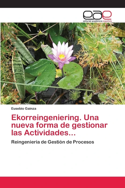 Ekorreingeniering. Una nueva forma de gestionar las Actividades...: Reingeniería de Gestión de Procesos - Image 1