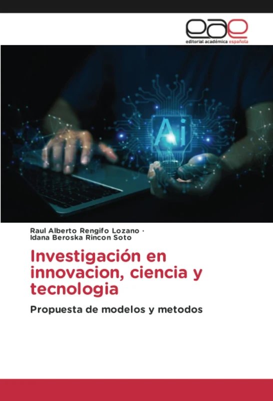 Investigación en innovacion, ciencia y tecnologia: Propuesta de modelos y metodos