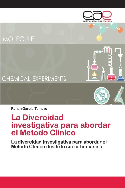La Divercidad investigativa para abordar el Metodo Clinico: La divercidad Investigativa para abordar el Metodo Clinico desde lo socio-humanista
